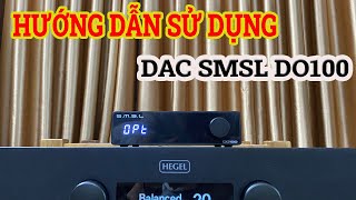 Hướng Dẫn Sử Dụng Cơ bản DAC SMSL DO100