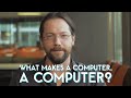 What is a Computer?
