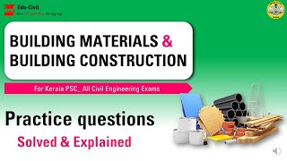 BUILDING MATERIALS & BUILDING CONSTRUCTION II QUESTIONS II KERALA PSC || CIVIL ENGINEERING EXAMS