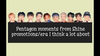 Pentagon moments from Shine promotions/era I think about a lot