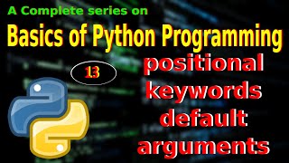 #13 - Positional-Keywords-Default Arguments in Python