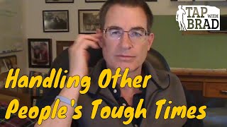 Handling Other People's Tough Times (spouse, partner, kids, etc) - Tapping with Brad Yates