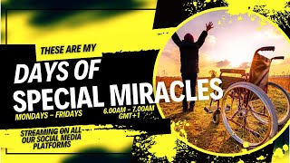 || THESE ARE MY DAYS OF SPECIAL MIRACLES || Monday, 24 July 2023