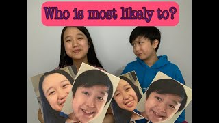 Who is most likely to… challenge! w/ sister and brother