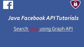 Facebook API Tutorials in Java # 14 | Search User using Graph API