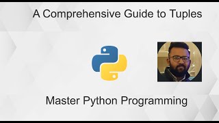 Mastering Python Programming: A Comprehensive Guide to Tuples