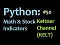 Python Matplotlib Finance and Math Tutorials: Keltner Channels indicator Intro