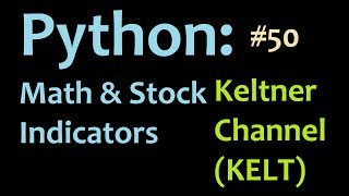 Python Matplotlib Finance and Math Tutorials: Keltner Channels indicator Intro