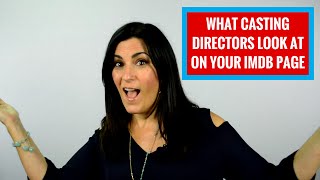4 Things Casting Directors Look At On Your IMDB Page (Do you have 'em?)