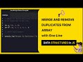 ONE LINE: Merge and Remove Duplicates in Array in JavaScript