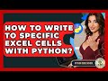 How To Write To Specific Excel Cells With Python? - Python Code School