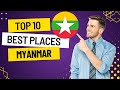 Travel Guide: 10 BEST Places to Visit in Myanmar