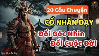 Thay Đổi Góc Nhìn, Thay Đổi Cuộc Đời: 20 Câu Chuyện Sâu Sắc Từ Cổ Nhân Xưa | Ngọn Đuốc Trí Tuệ