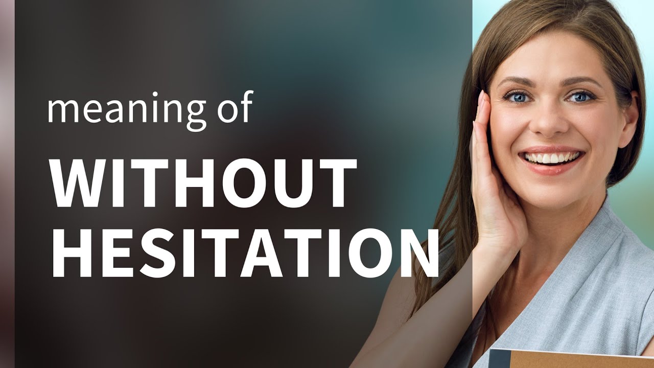 Unraveling Without Hesitation Mastering Its Usage In English Youtube