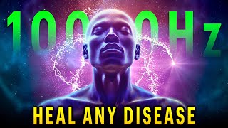 SAY GOODBYE To ILLNESS 🪬 10000Hz Powerful Spiritual Healing Frequencies