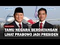 🔴BREAKING: TAMU NEGARA BERDATANGAN Hadiri Pelantikan Prabowo-Gibran Sebagai Presiden-Wakil Presiden!