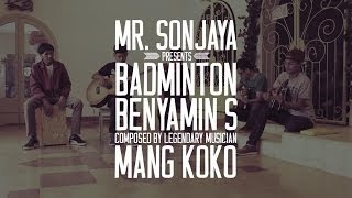 Badminton - Benyamin S. \u0026 Mang Koko (Mr. Sonjaya Cover) #PLAYIT