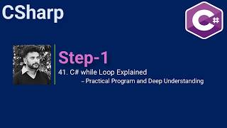 41. C# while Loop Explained with Practical Program and Deep Understanding