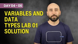 Day 04 - 06 - Variables and Data Types Lab 01 Solution