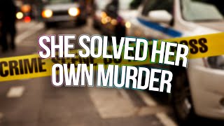 she solved her own murder