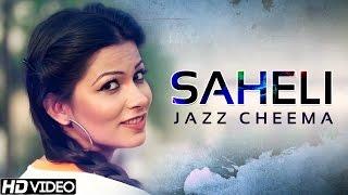 Saheli - Jazz Cheema - Asool - The Principles Of Jatt - New Punjabi Songs 2015