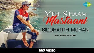 Yeh Shaam Mastani | Cover by Siddharth Mohan |  Feat. Bawa Gulzar | HD Video
