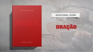 Meditações Jovem: 23 de Novembro - ORAÇÃO | Amados