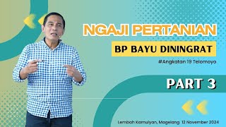 SIARAN LANGSUNG.!! NGAJI PERTANIAN BP BAYU DININGRAT ANGKATAN 19 TELOMOYO  #bayusehatmandiri Part3