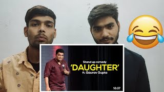 Daughter | Standup Comedy | by Gaurav Gupta | Reaction