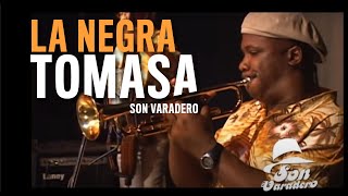 LA NEGRA TOMASA  (BILONGO) SON VARADERO  -  Música Cubana en Vivo