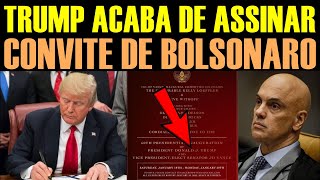 URGENTE-TRUMP ACABA DE ASSINAR E ENVIOU CONVITE DA POSSE A BOLSONARO