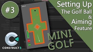 Construct 3 Tutorial #3 - Mini Golf - Mobile Game - No Coding