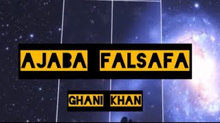 Ajaba Falsafa |  PT 1,2 \u0026 3 | Sardar Ali Takkar | Ghani Khan | Pashto full song| English Translation