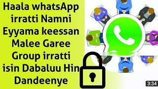 Akkaata Haala whatsapp irrat nami  Eyyama keessan malee  Garee Gurup Errati akka isin hin dabale