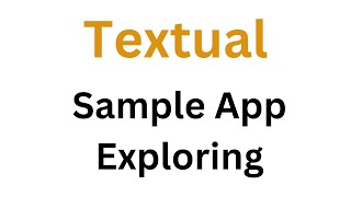 Textual Tutorial - Create Sample App And Exploring