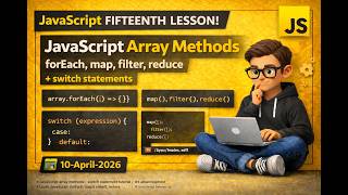 JavaScript Array Methods (Lecture 15) | forEach, map, filter, reduce + switch Case