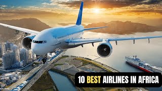 Top 10 Best African Airlines 2024 | Best Airlines in Africa 2024