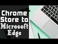 How to Install Extensions From the Chrome Store on Microsoft Edge