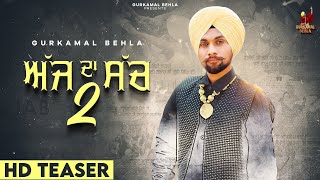 Ajj Da Sach 2 (TEASER) Gurkamal Behla | Rajveer Pannu |