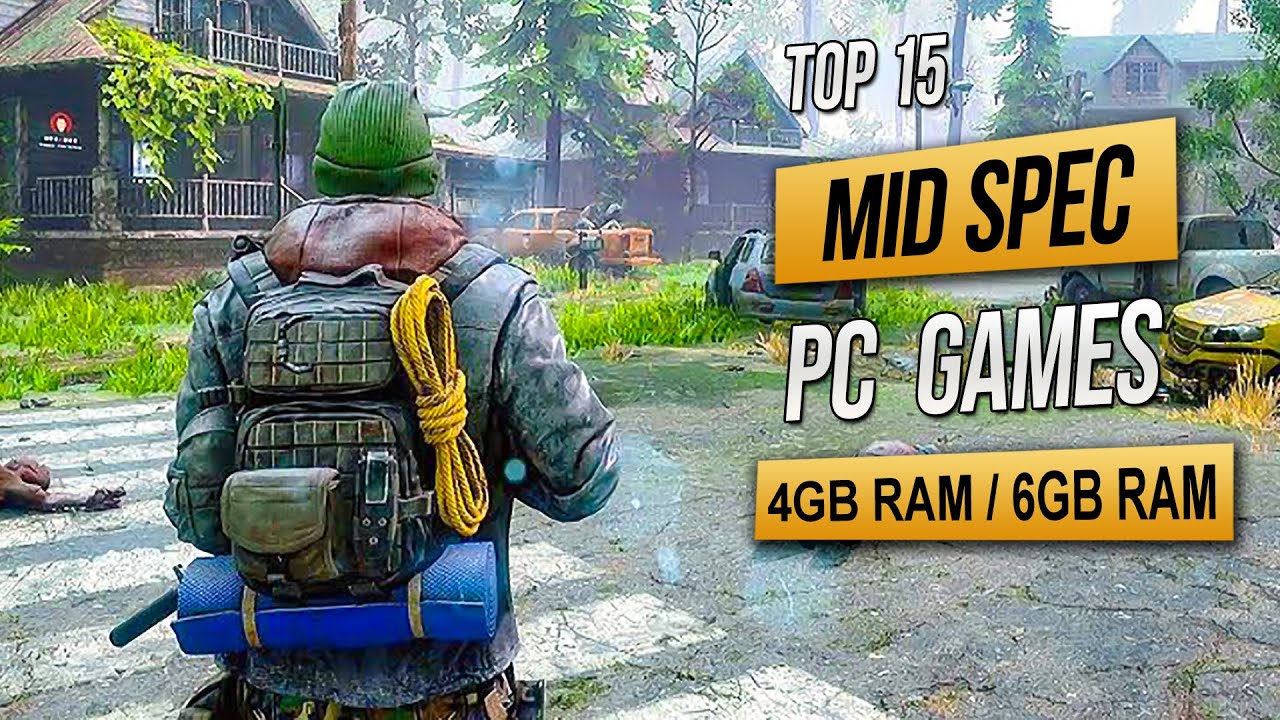 Top 15 Best Mid Spec Pc Games For 4GB RAM / 6GB RAM / 2GB VRAM | 2023 ...