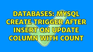 Databases: MySQL CREATE TRIGGER after insert on Update column with count