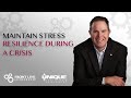 Maintain Stress Resilience During a Crisis