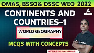 OMAS, BSSO& OSSC WEO EXAM 2022 | WORLD GEOGRAPHY | CONTINENTS AND COUNTRIES-1 | MCQS WITH CONCEPT