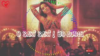 Full Song: O SAKI SAKI | 8D Audio | Batla House | Nora Fatehi, Tanishk B, Neha K, Tulsi K, B Praak