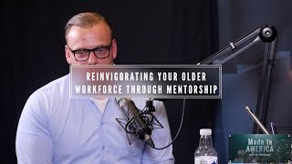 Reinvigorating your older workforce through mentorship