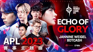 【主題曲】 APL2023：泰國｜Echo Of Glory – Jannine Weigel、BOTCASH 《Garena傳說對決》