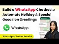 How to Build a WhatsApp Chatbot to Automate Holiday & Special Occasion Greetings