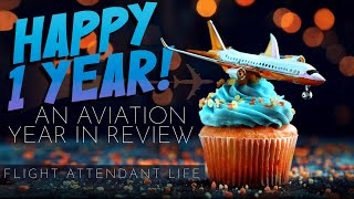 Happy ANNIVERSARY - Flight Attendant - A 1st YEAR in REVIEW