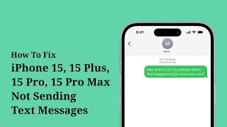 iPhone 15, 15 Plus, 15 Pro, 15 Pro Max Not Sending Text Messages (Fixed)