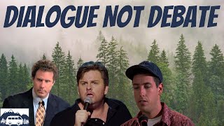 Dialogue Not Debate